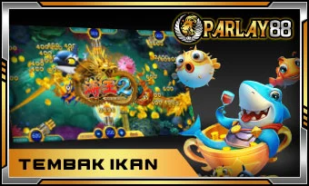 tembak ikan PARLAY88